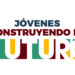 Becas Jóvenes Construyendo el Futuro 2022