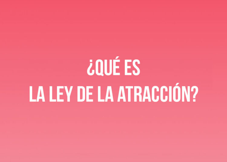 Potencia tu Vida con la Ley de la Atracción