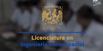 ¡Al infinito y más allá! UNAM crea licenciatura en Ingeniería Aeroespacial.