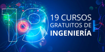 Aprovecha la cuarentena e inscríbete a estos 19 cursos gratuitos de ingeniería