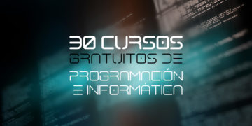 30 Cursos Gratuitos de Programación e Informática