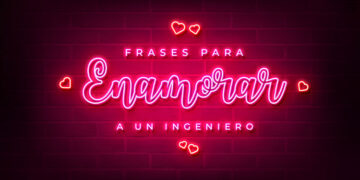 FRASES PARA ENAMORAR A UN INGENIERO