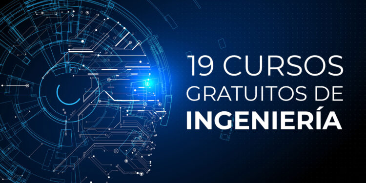 19 Cursos Gratuitos de Ingeniería en 2022