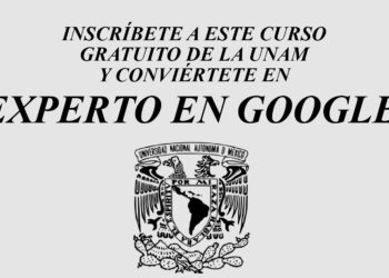 UNAM lanza curso en línea gratuito para convertirte en “EXPERTO EN GOOGLE” (Con Certificado)