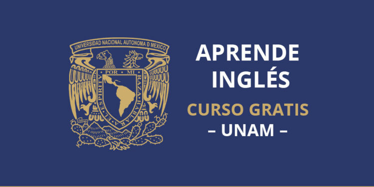 UNAM lanza curso gratuito para “APRENDER INGLÉS” (y aquí te decimos cómo apuntarte)