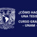 La UNAM lanza curso GRATIS para enseñarte a hacer una tesis