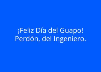 1 de Julio 2023: Día del Ingeniero en México