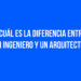 ¿Cuál es la diferencia entre un Ingeniero y un Arquitecto?