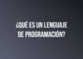 ¿Qué es un lenguaje de programación?